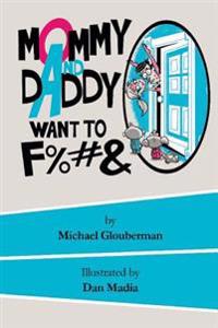 Mommy and Daddy want to F%#&