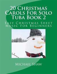 20 Christmas Carols For Solo Tuba Book 2