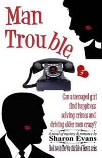 Man Trouble: Book Two in The War This Side of Heaven