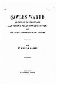 Sawles warde, kritische Textausgabe auf Grund aller Handschriften