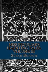 Miss Peculiar's Haunting Tales