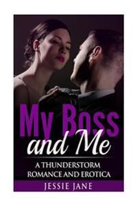 My Boss and Me: A Thunderstorm Romance and Erotica