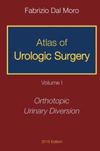 Atlas of Urologic Surgery: Volume I: Orthotopic Urinary Diversion