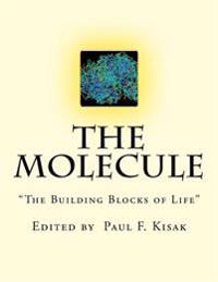 The Molecule: "The Building Blocks of Life"