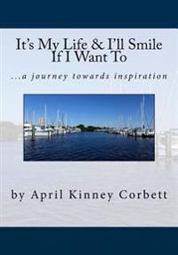 It's My Life & I'll Smile If I Want To