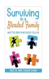 Surviving in a Blended Family: What the Brady Bunch Never Told You