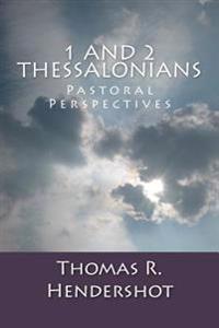 1 and 2 Thessalonians: Pastoral Perspectives