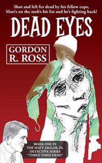 Dead Eyes: Book One in the Matt Jagger, P.I. Triliogy, "Three Times Dead"