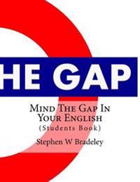 Mind The Gap In Your English: (Students Book)