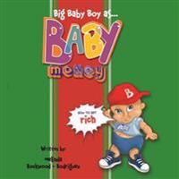Big Baby Boy as Baby Money: How to Get Rich