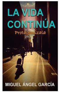 La vida continúa. Protagonízala: Protagoniza tu vida como una persona no como un número.