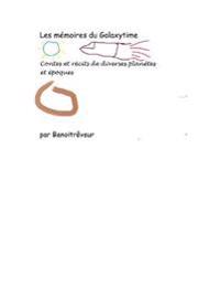 Les mémoires du Galaxytime: Contes et récits de diverses galaxies et époques