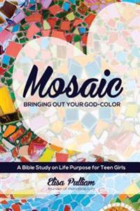 Mosaic: Bringing Out Your God-Color
