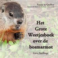 Het Grote Weetjesboek over de bosmarmot