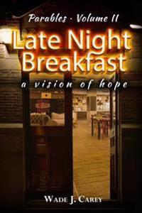 Late Night Breakfast: A Vision of Hope