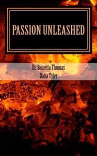Passion Unleashed: Bring Your Best Self To God