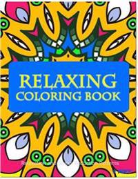 Bokomslag för "Relaxing Coloring Book: Coloring Books for Adults Relaxation: Relaxation & Stress Reduction Patterns"