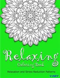 Bokomslag för "Relaxing Coloring Book: Coloring Books for Adults Relaxation: Relaxation & Stress Reduction Patterns"