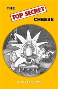 The Top Secret Cheese