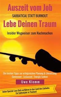 Auszeit vom Job - Lebe Deinen Traum: Sabbatical statt Burn-out