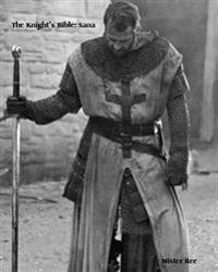 The Knight's Bible - Sana