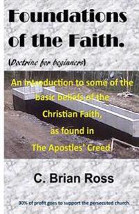 Bokomslag för "Foundations of the Faith: Doctrine for Beginners"