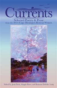 Currents: Selected Poetry & Prose from the 2014 Cape Henlopen Retreat Writers