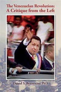 The Venezuelan Revolution: A Critique from the Left