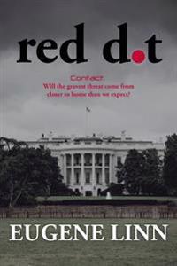 Red Dot: Contact. Will the gravest threat come from closer to home than we expect?