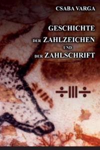 Geschichte der Zahlzeichen und der Zahlschrift