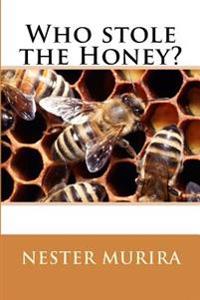 Who Stole the Honey?