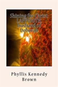 Shining for Christ: LAPPIDOTH, husband of Deborah