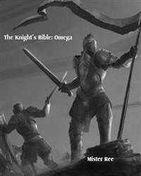 The Knight's Bible: Omega