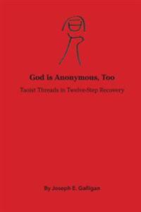 God is Anonymous, Too: Taoist Threads in Twelve-Step Recovery