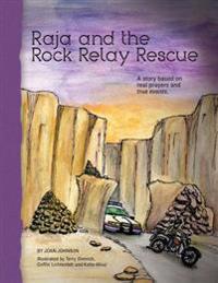 Raja and the Rock Relay Rescue: A story based on real prayers and true events.