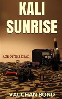 Kali Sunrise: Age of the dead