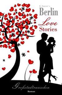Grossstadtrauschen: Berlin Love Stories (Liebesroman)