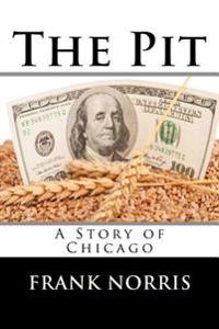 Kirjan kansi "The Pit: A Story of Chicago"