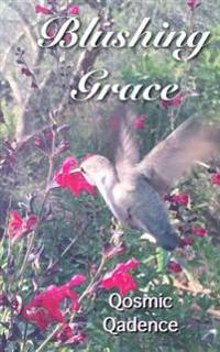 Blushing Grace: A Book of Poetry & Prose