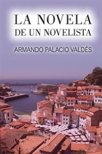 La novela de un novelista/ The novel of a novelist