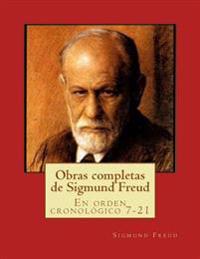 Obras completas de Sigmund Freud: En orden cronológico 7-21