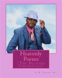 Heavenly Poems (The Beloved Chronicles): (The Beloved Chronicles)