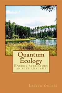 Bokomslag for "Quantum Ecology: Energy Structure and Its Analysis"