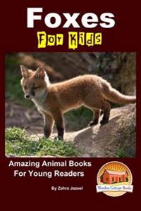Foxes For Kids - Amazing Animal Books For Young Readers