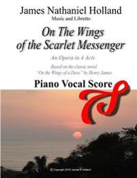 On the Wings of the Scarlet Messenger An Opera in 4 Acts