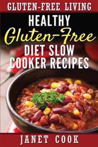 Bokomslag för "Healthy Gluten-Free Diet Slow Cooker Recipes"