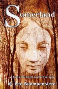 Sumerland: A Tale of Betrayal and Deliverance