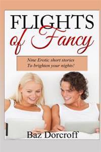 Flights of Fancy: Erotic short stories