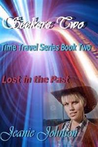 Seekers Two: Time Travel Series Book Two Lost in the Past