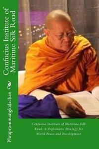 Confucius Institute of Maritime Silk Road: A Diplomatic Strategy for World Peace and Development